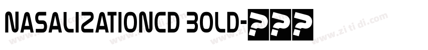 NasalizationCd Bold字体转换 NasalizationCd Bold字体转换